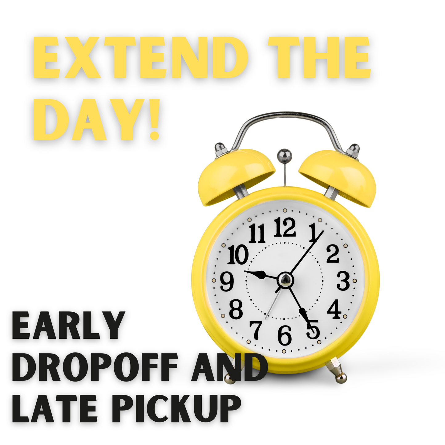 Extend the Day - Early Dropoff and Late Pickup